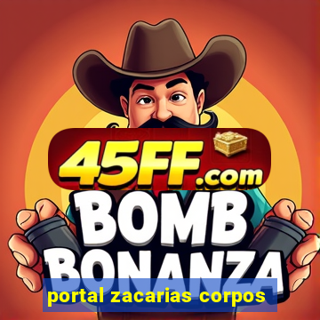 portal zacarias corpos